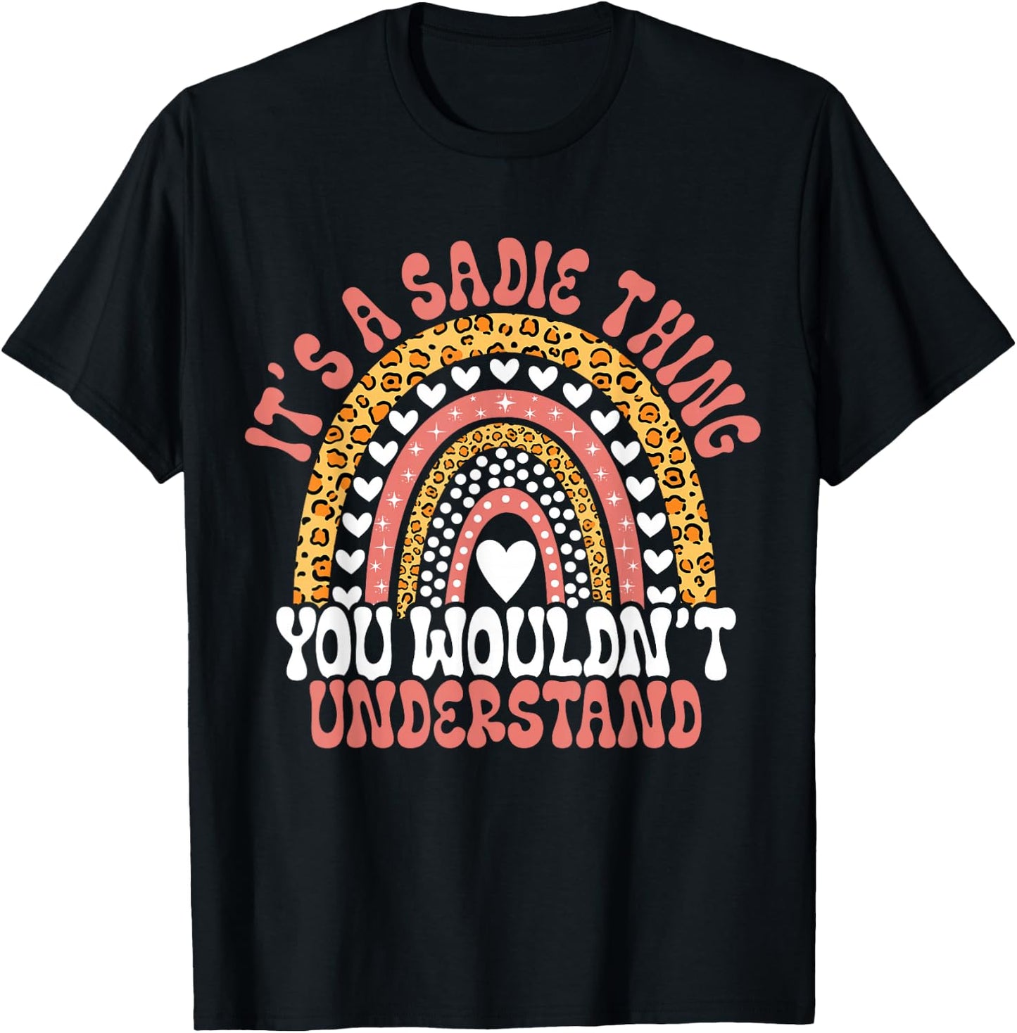 Funny Sadie Name Leopard Funny Sadie Birthday Quote Sadie T-Shirt - T-Shirt | Black