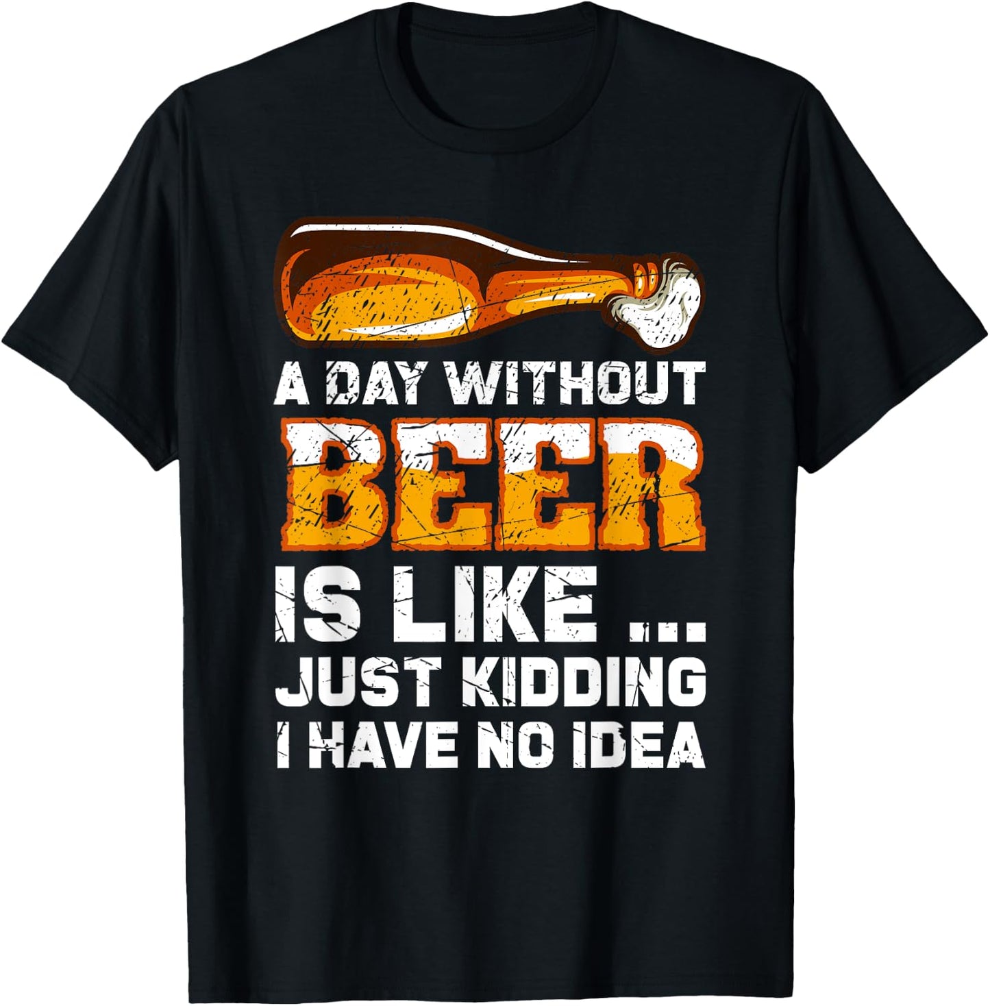 A Day Without Beer - Funny Beer Saying T-Shirt - T-Shirt | Black