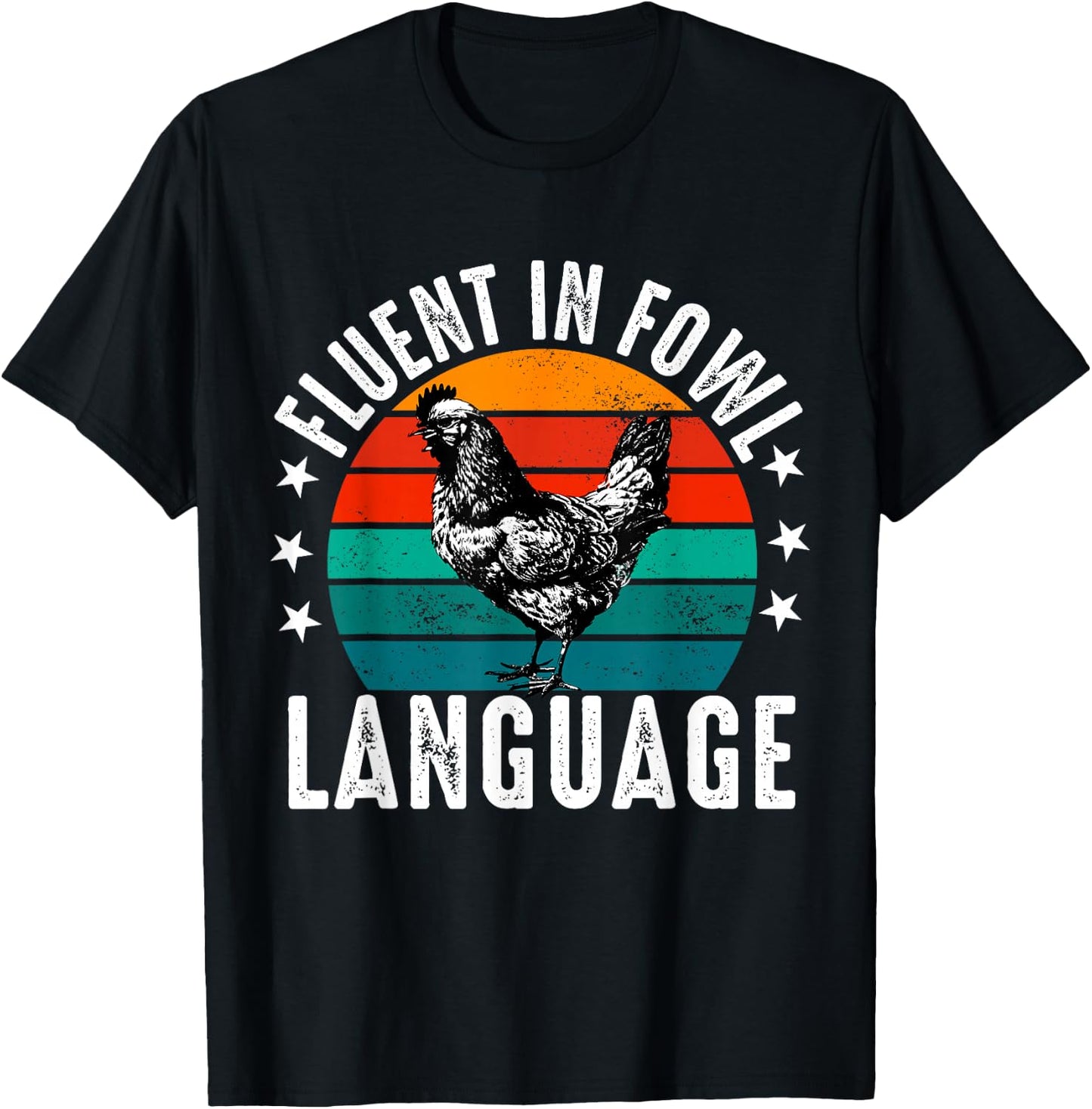 Fluent in Fowl Language Funny Chicken Lover Chicken Lady T-Shirt - T-Shirt | Black