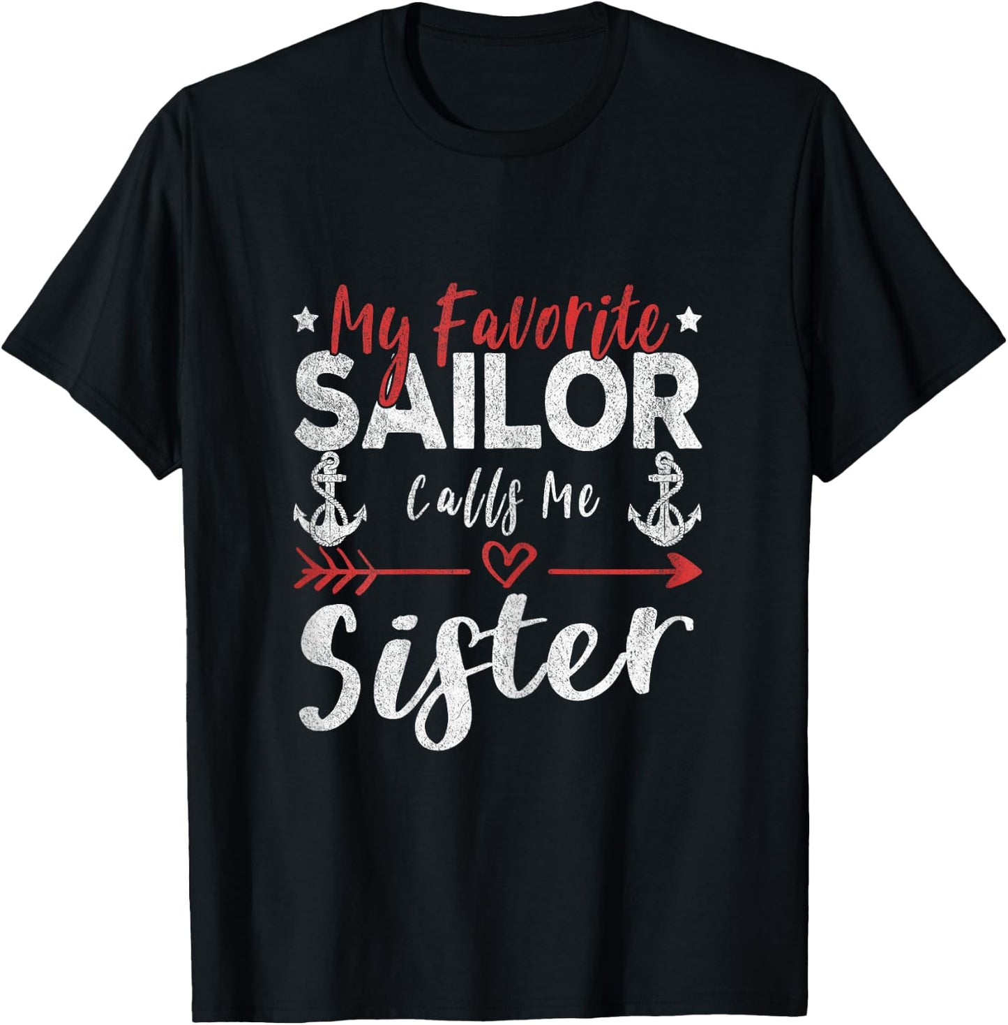 My Favorite Sailor Calls Me Sister Sailor’s Sister T-Shirt - T-Shirt | Black
