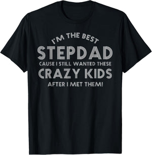 I'm The Best Step Dad Crazy Kids T-Shirt - T-Shirt | Black