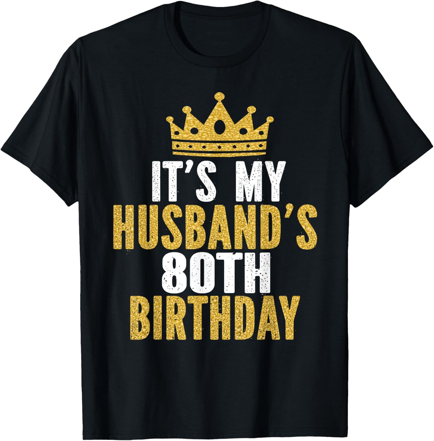 It's My Husband's 80th Birthday 80 Years Old Couple T-Shirt - T-Shirt | Black