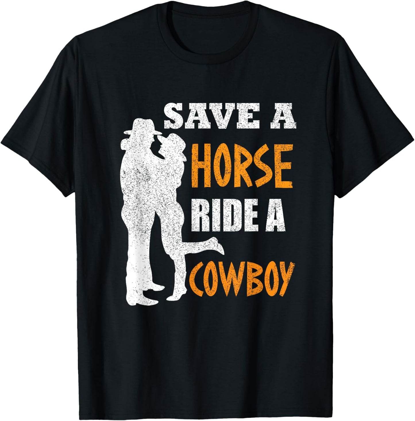 Save A Horse Ride A Cowboy T-Shirt - T-Shirt | Black