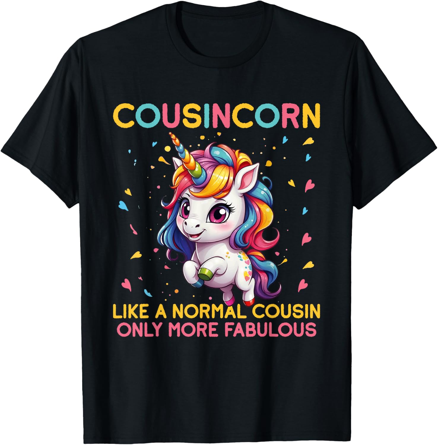 Cousincorn Like A Normal Cousin Only More Fabulous Unicorn T-Shirt - T-Shirt | Black