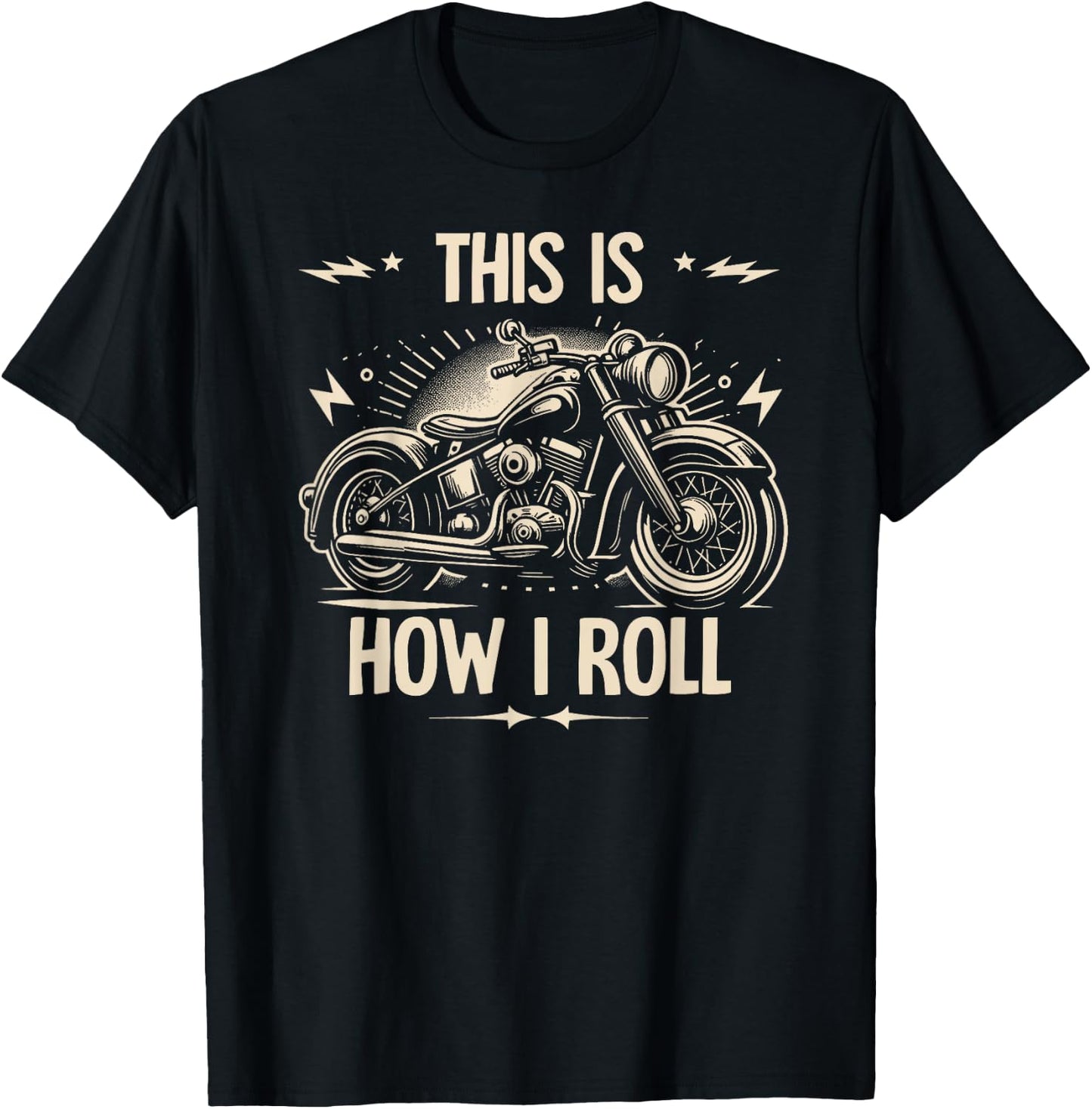 Cool Biker This Is How I Roll Motorcycle Motorbike Men Women T-Shirt - T-Shirt | Black