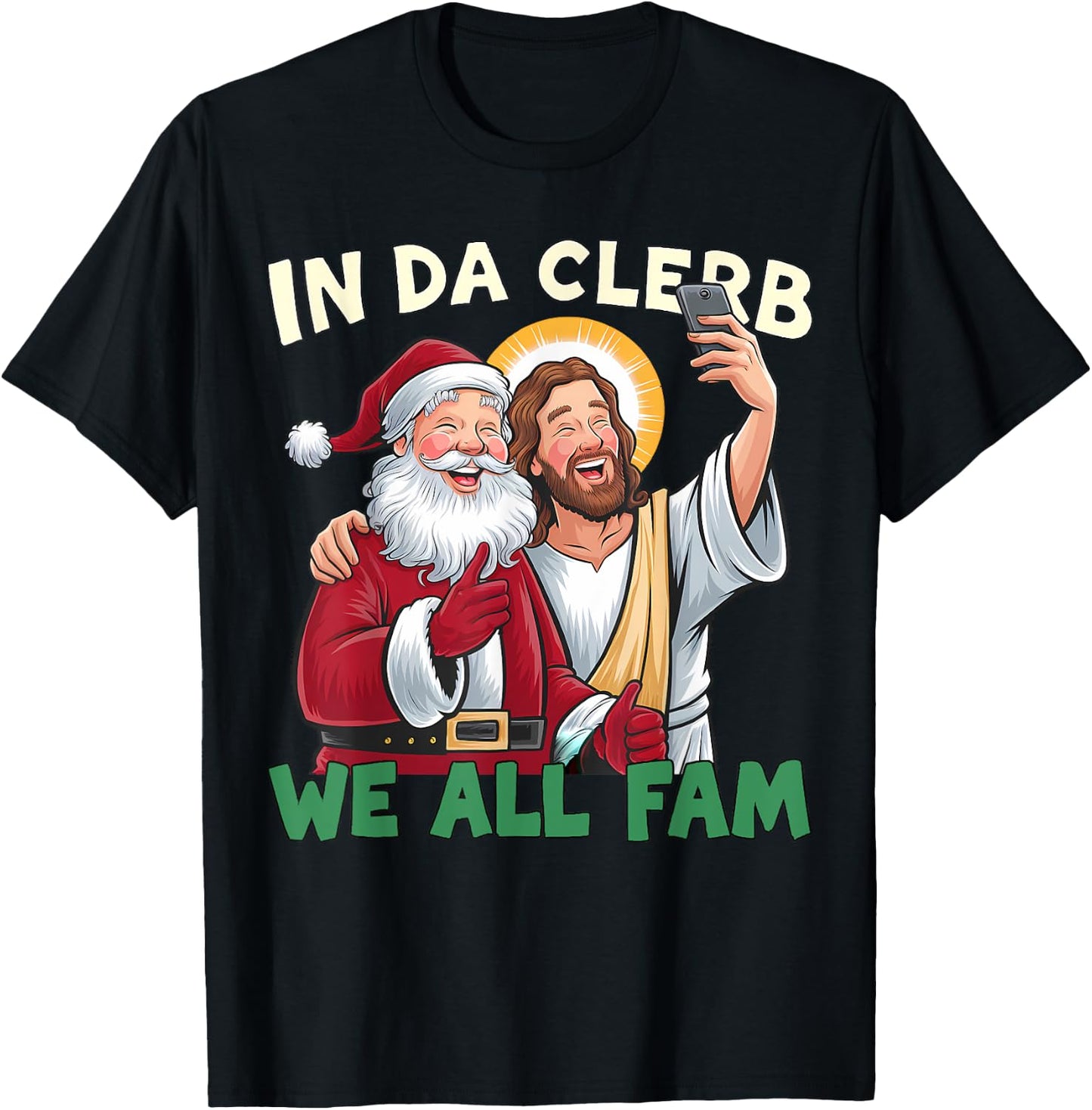 In Da Clerb We All Fam Funny Santa-Jesus Christmas Christian T-Shirt - T-Shirt | Black