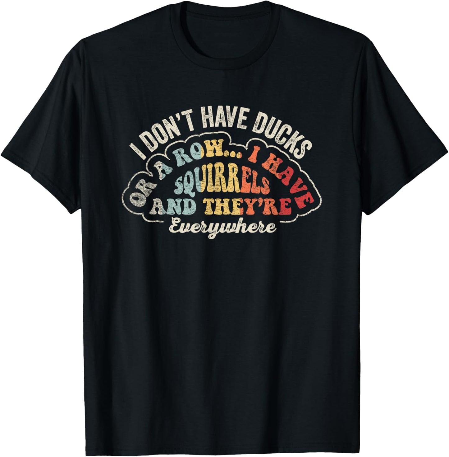 Retro Squirrel Shirt I Don't Have Ducks I Have Squirrels T-Shirt - T-Shirt | Black