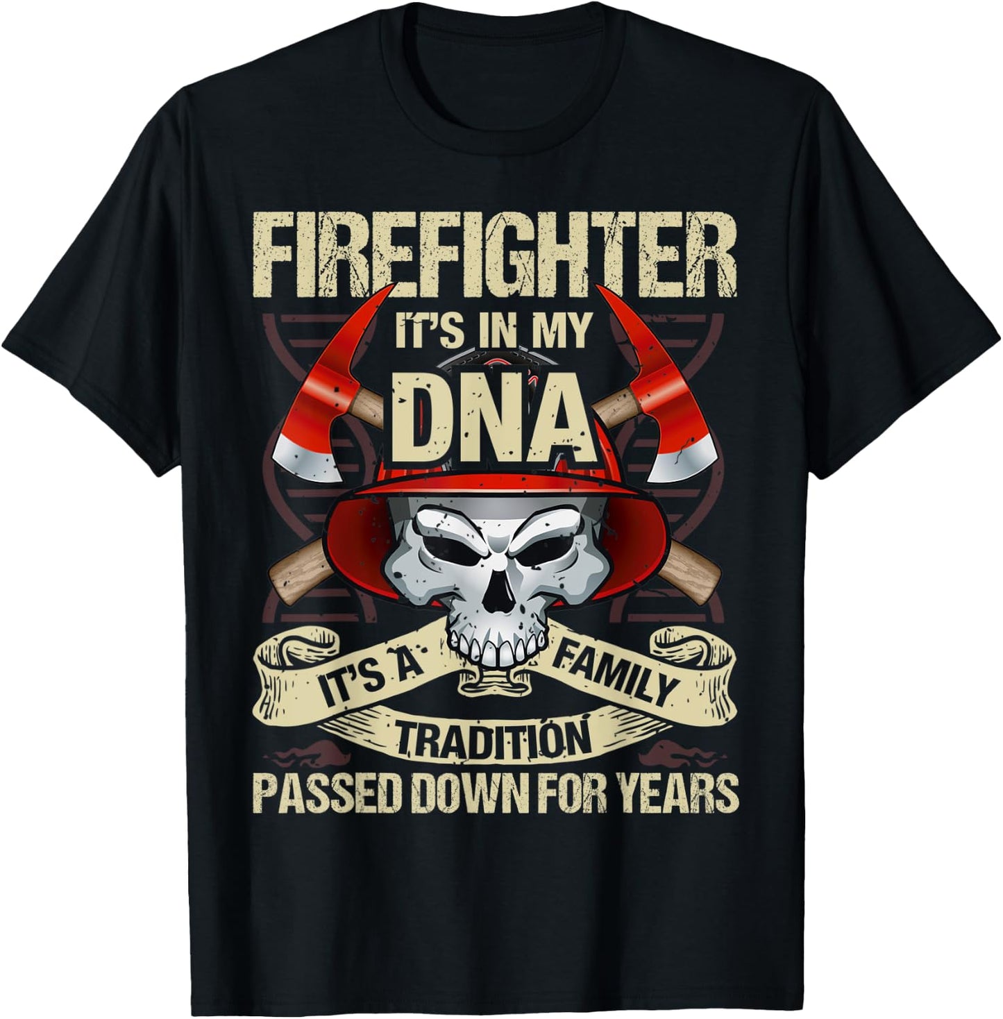 Firefighter It’s In My DNA It’s Family Tradition Passed T-Shirt - T-Shirt | Black