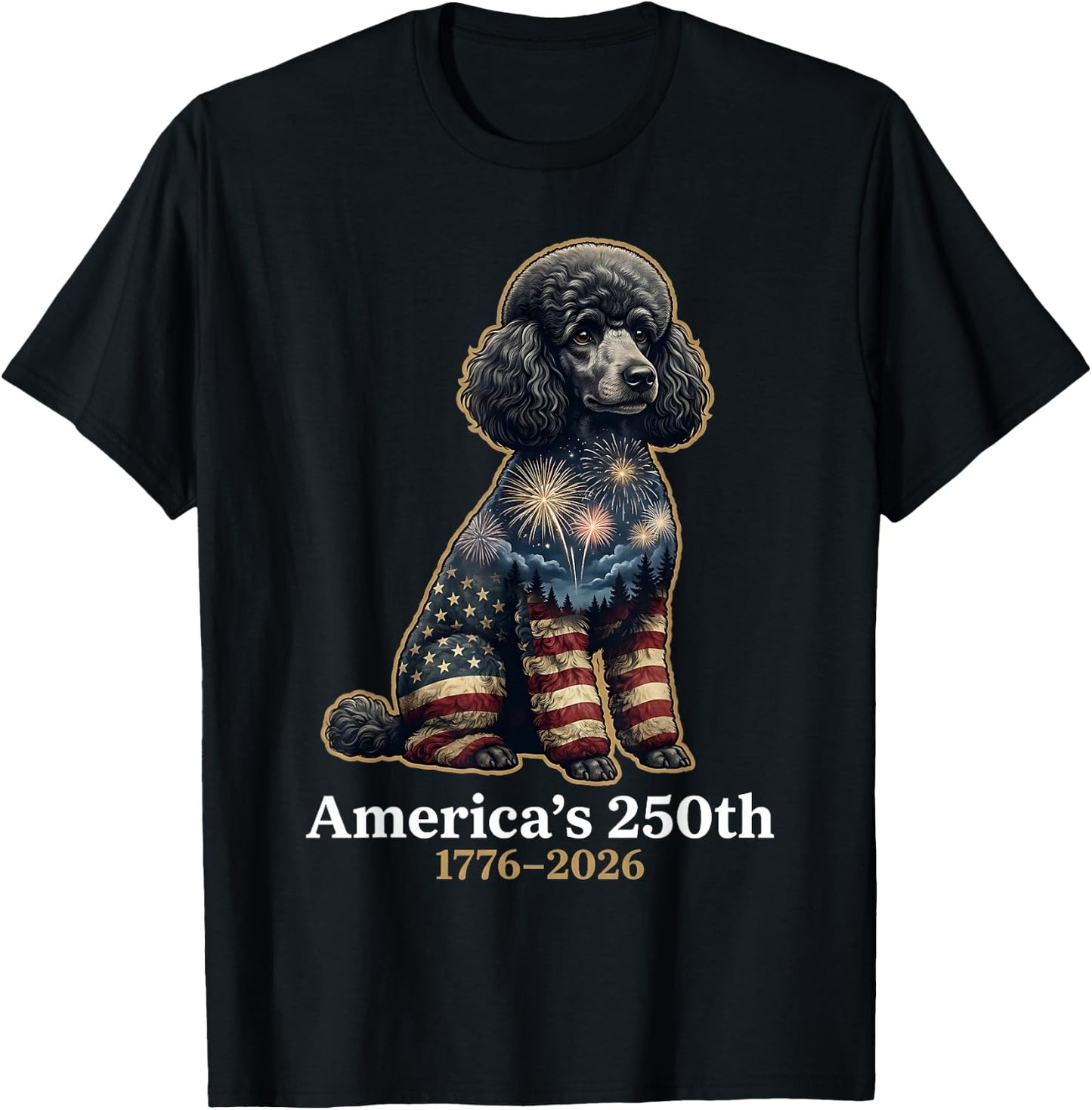 Poodle America's 250th Anniversary 1776 2026 4th of July T-Shirt - T-Shirt | Black