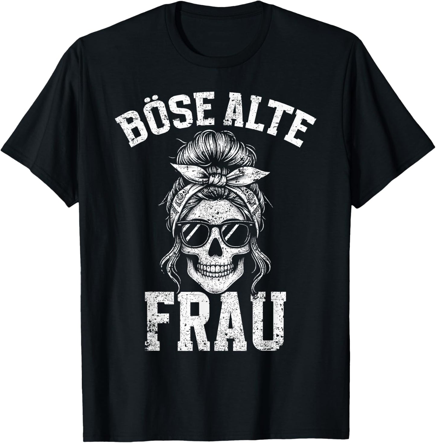 Bad Old Woman Skull Funny Sarcasm Grandma Humour , black T-Shirt - T-Shirt | Black
