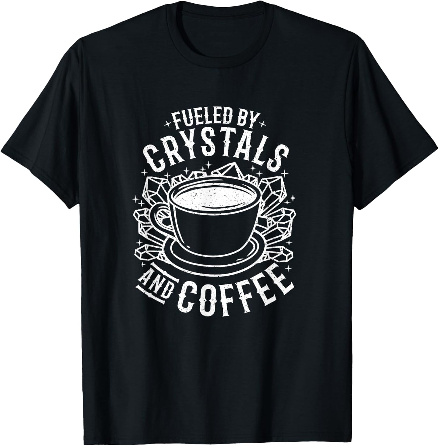 Fueled By Crystals And Coffee I Spirituality Chakra Gemstone T-Shirt - T-Shirt | Black