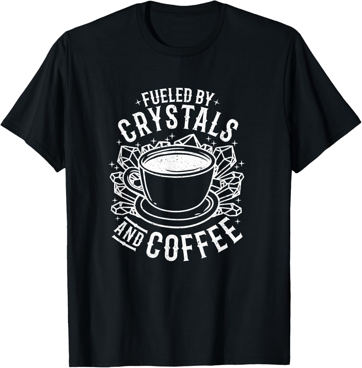 Fueled By Crystals And Coffee I Spirituality Chakra Gemstone T-Shirt - T-Shirt | Black