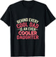 Behind Every Cool Dad Is An Even Cooler Daughter T-Shirt - T-Shirt | Black