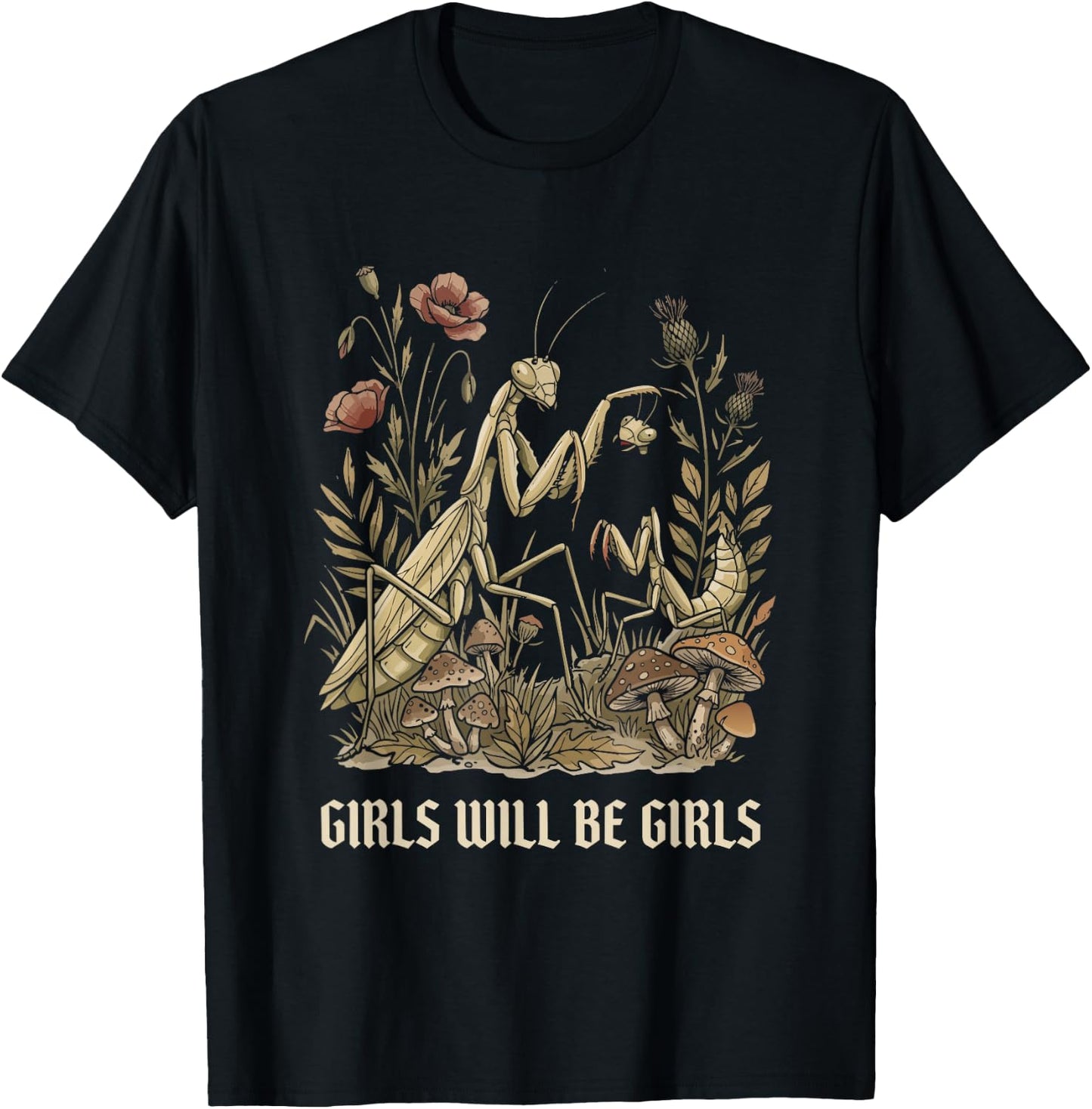 Girl Will Be Girls Praying Mantis T-Shirt - T-Shirt | Black