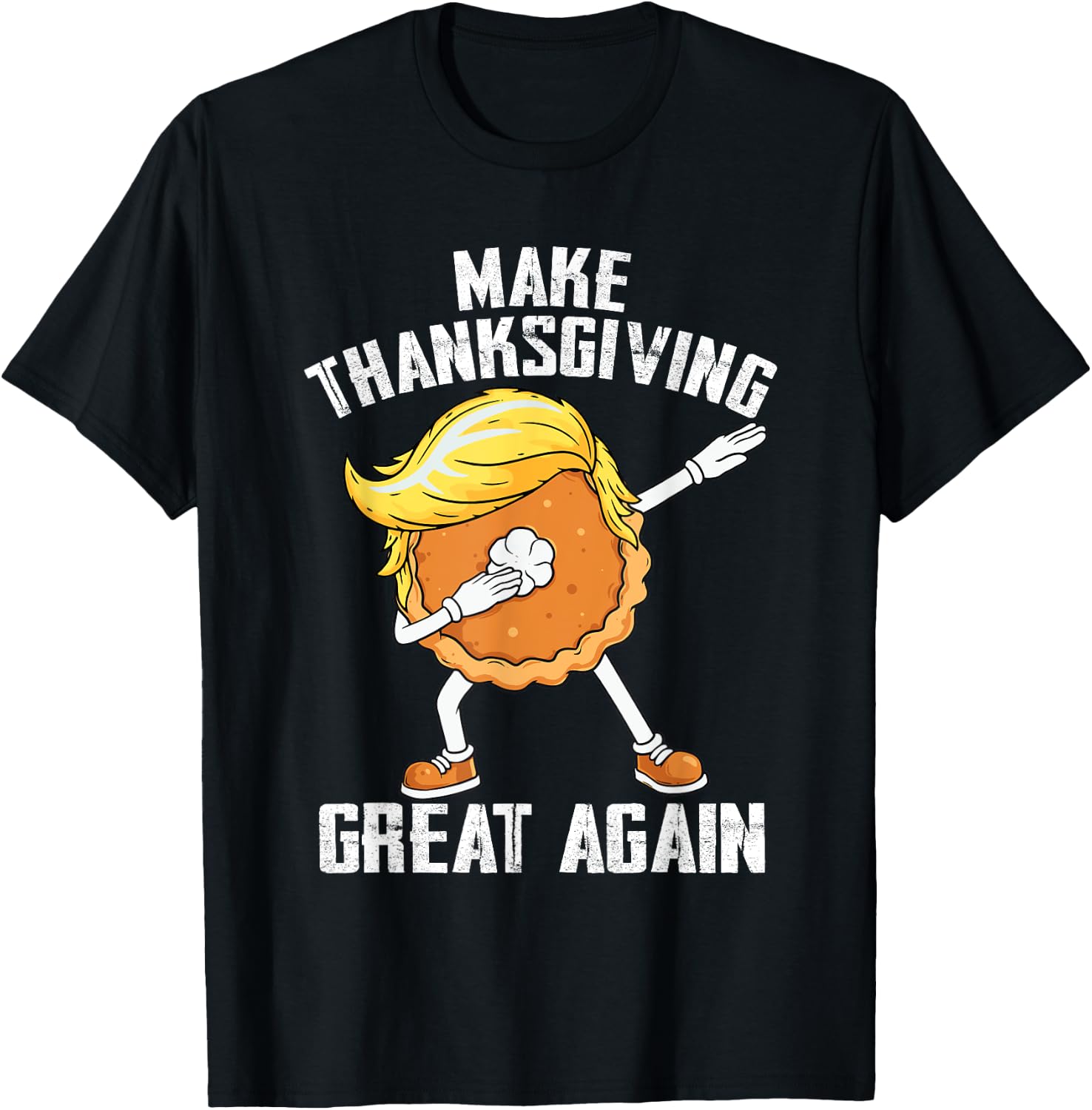 Make Thanksgiving Great Again Autumn Funny Trump Pumpkin Pie T-Shirt - T-Shirt | Black