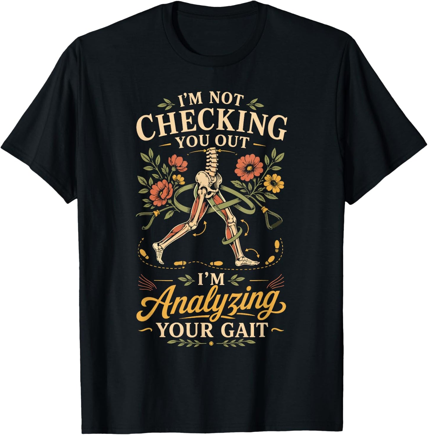 Physical Therapist PT I'm Not Checking You Out I'm Analyzing T-Shirt - T-Shirt | Black