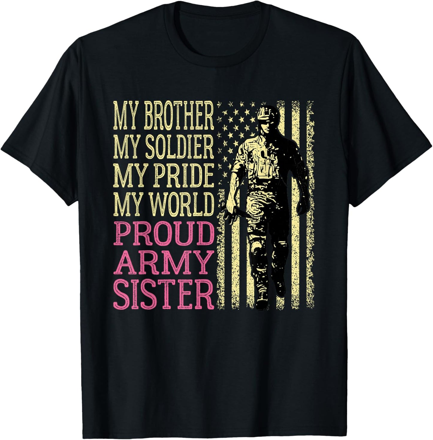 My Brother Is My Soldier Hero Proud Army Sister Military Sis T-Shirt - T-Shirt | Black