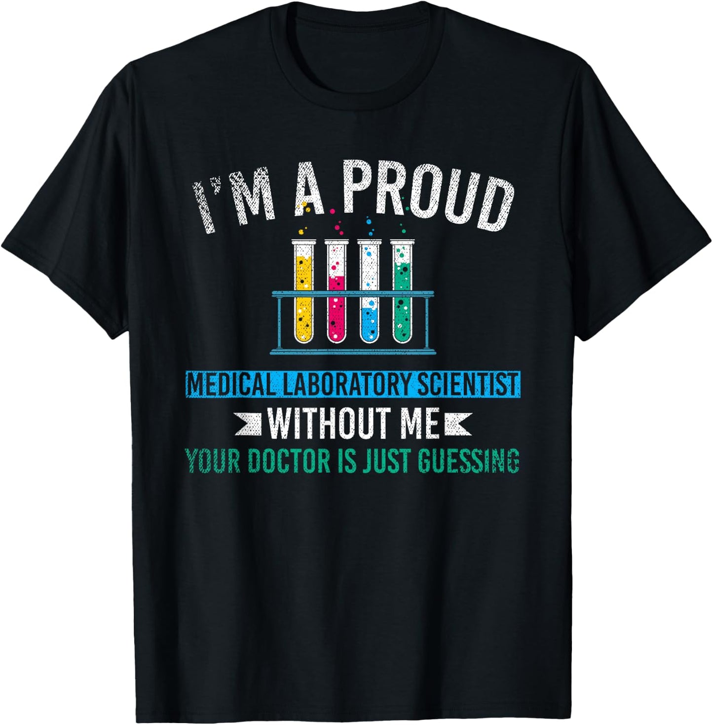 Lab Technologist Im A Proud Medical Laboratory Scientist T-Shirt - T-Shirt | Black
