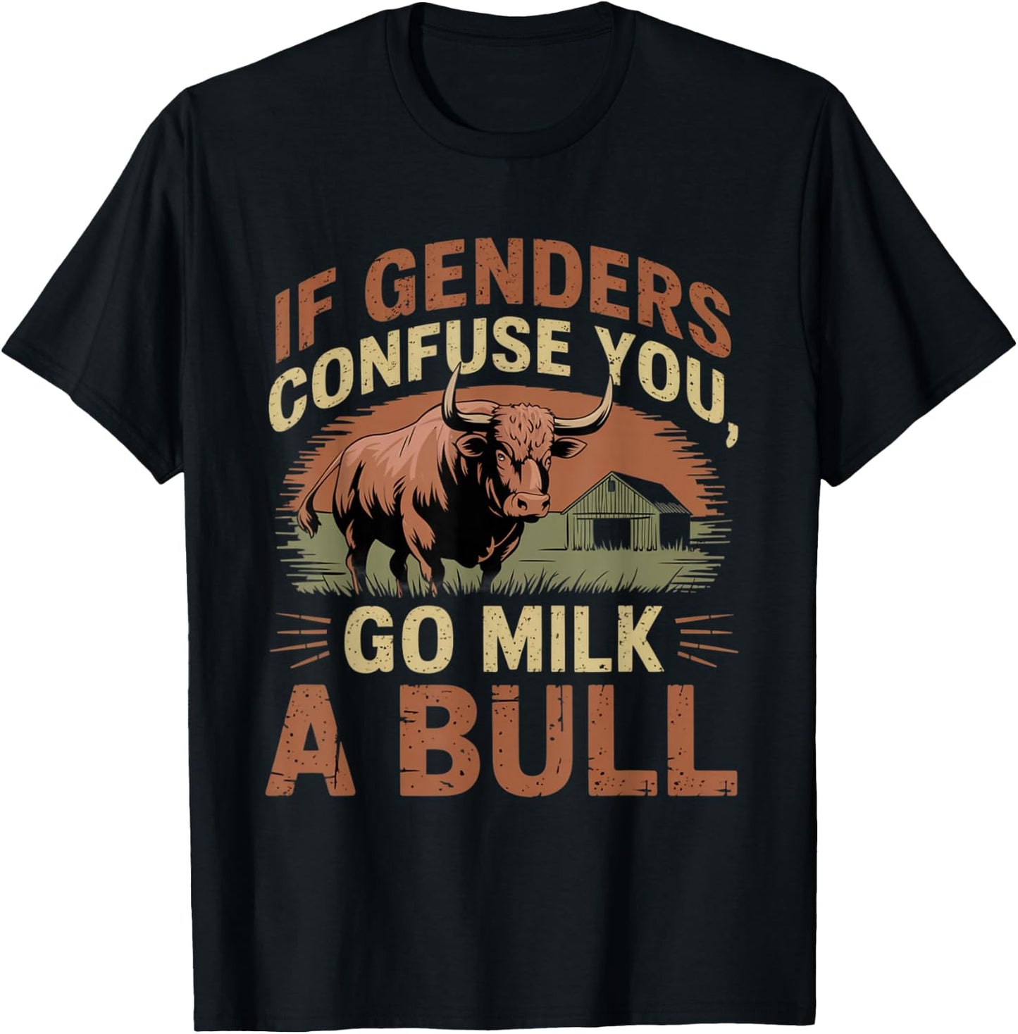 Funny Quote If Genders Confuse You Go Milk a Bull Vintage , black T-Shirt - T-Shirt | Black