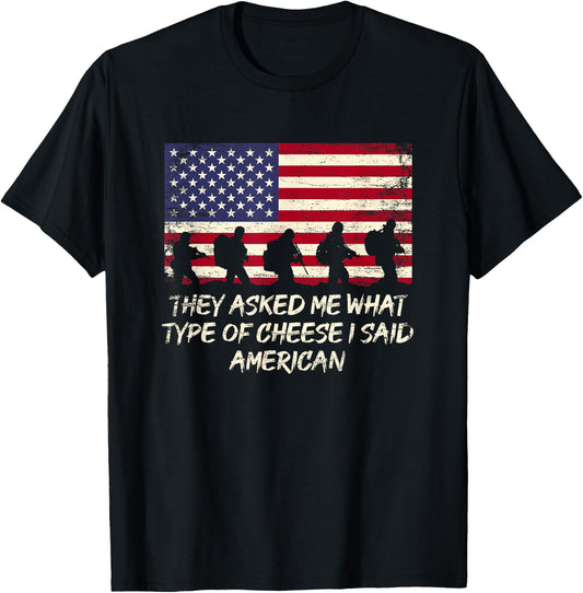 They Asked Me What Cheese Type Funny American Humor USA T-Shirt - T-Shirt | Black