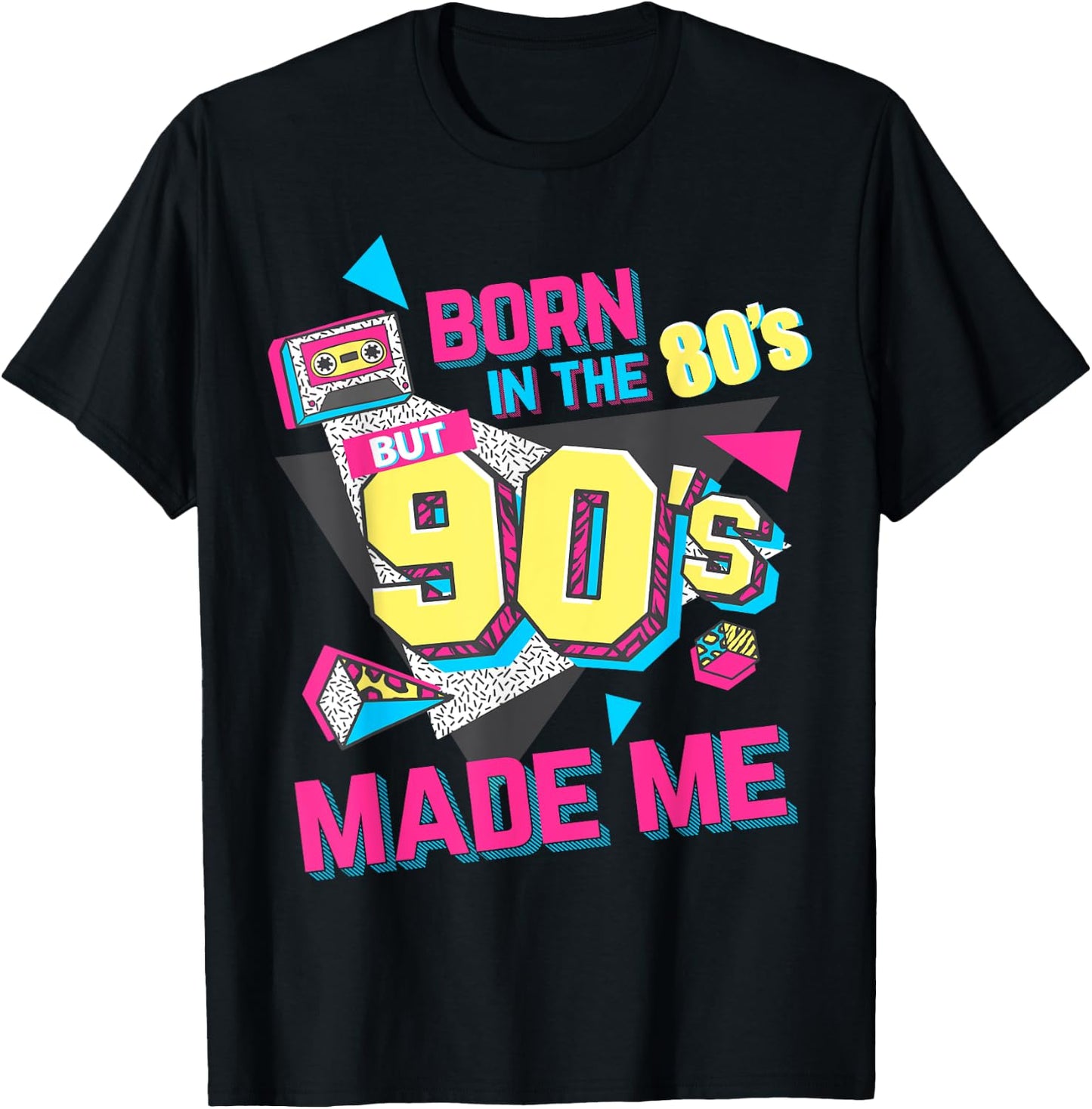 Born in The 80s But 90s Made Me Gift. I Love 80s Love 90s T-Shirt - T-Shirt | Black
