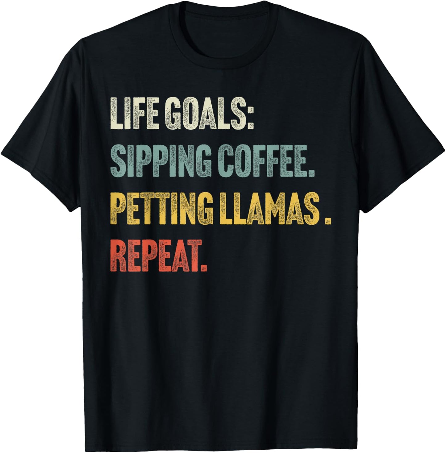 Life Goals: Sip Coffee & Pet Llamas - Funny Vintage Llama T-Shirt - T-Shirt | Black