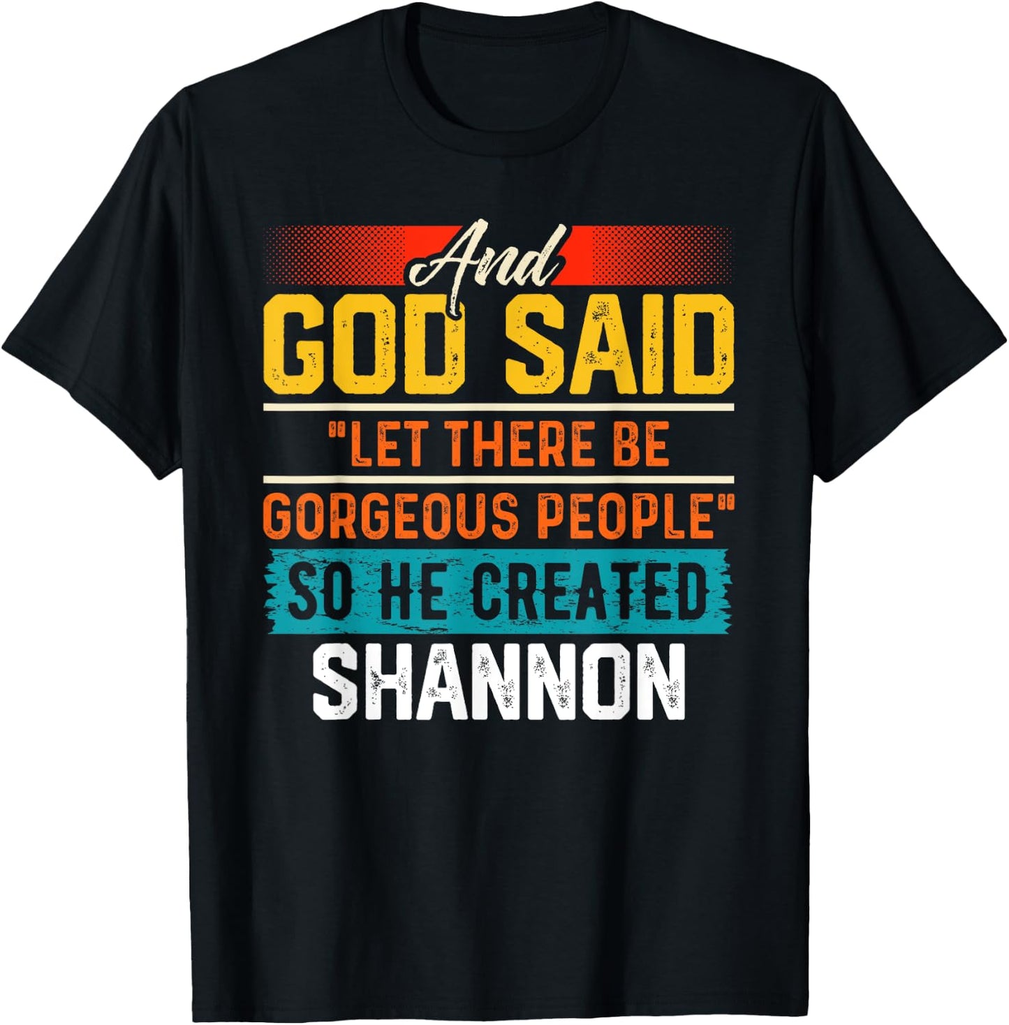 And God Said So He Created SHANNON Funny SHANNON T-Shirt - T-Shirt | Black