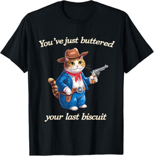 You've Just Buttered Your Last Biscuit Funny Cowboy Cat T-Shirt - T-Shirt | Black