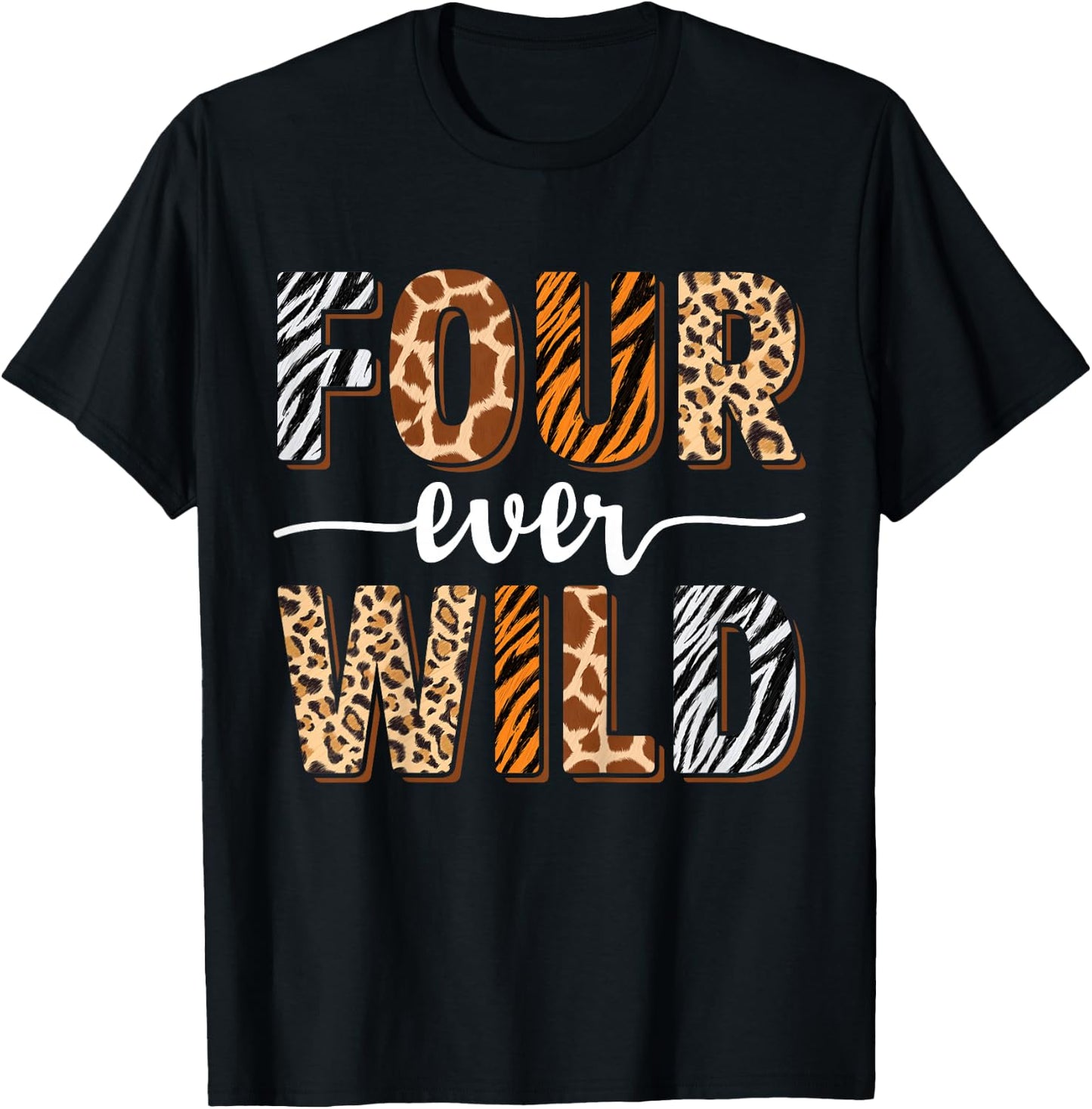 Four Ever Wild 4th Birthday 4 Year Old Birthday Zoo Safari T-Shirt - T-Shirt | Black