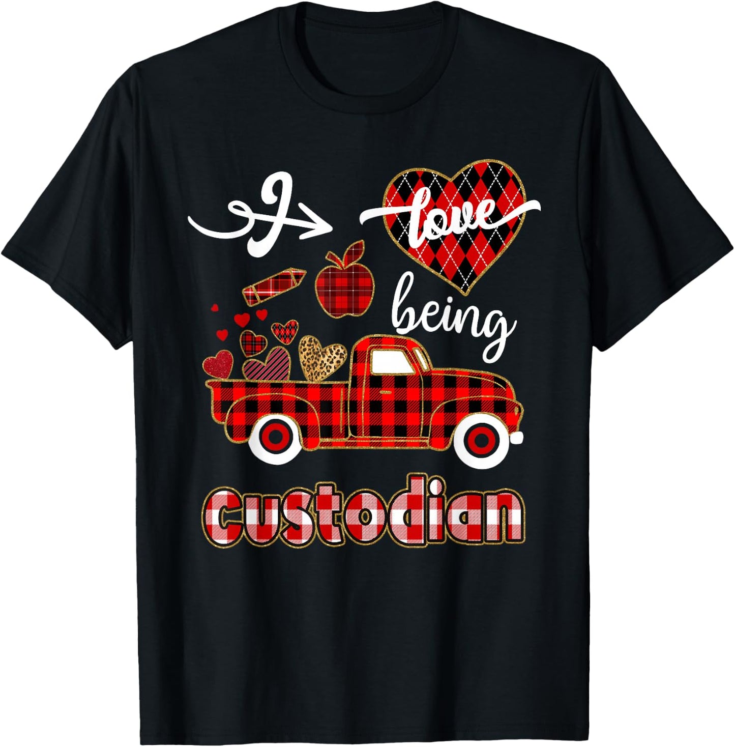 I Love Being Custodian Plaid Truck Hearts Valentine's Day T-Shirt - T-Shirt | Black
