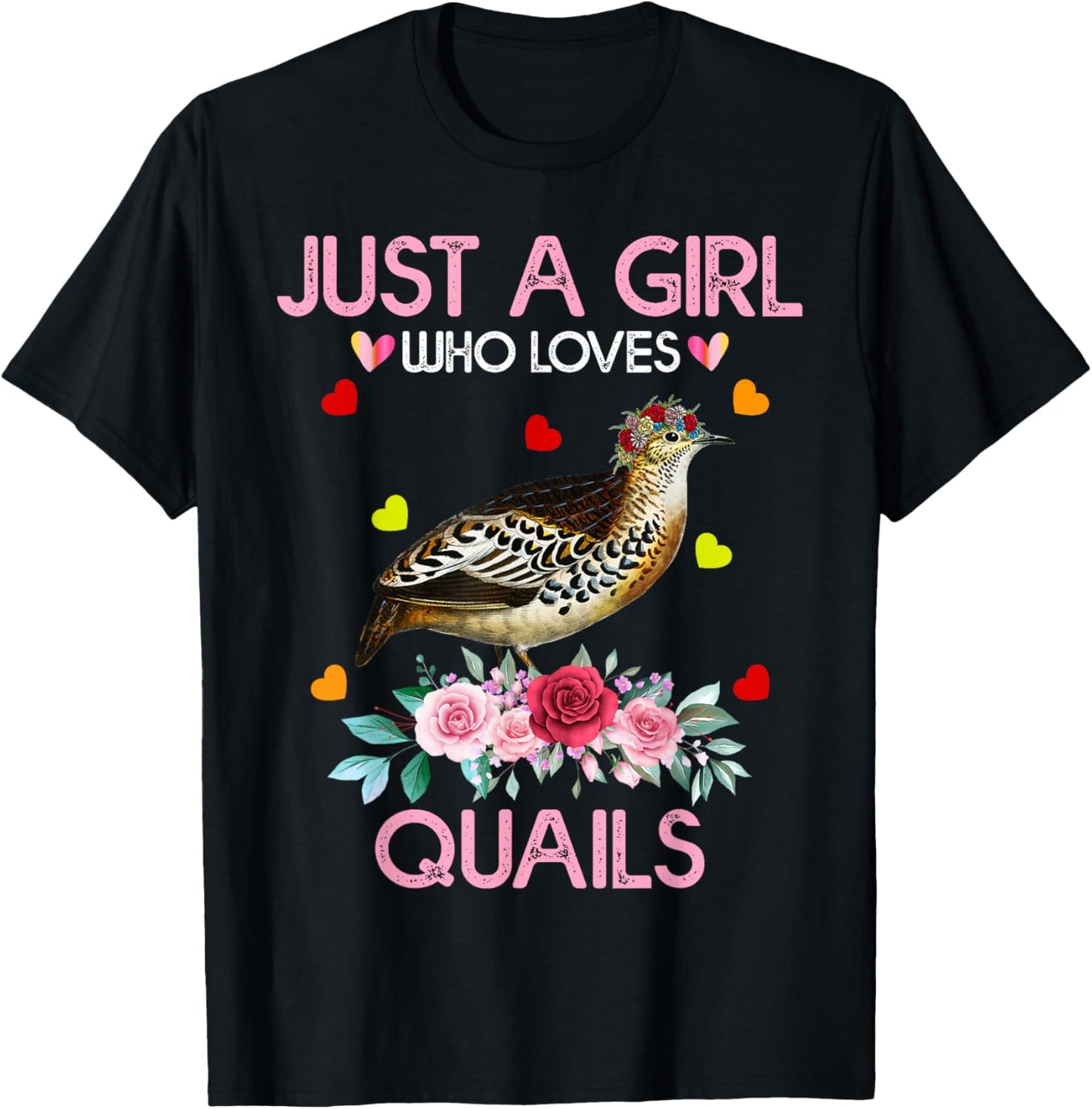 Quail Bird Shirt Just A Girl Who Loves Quails T-Shirt - T-Shirt | Black