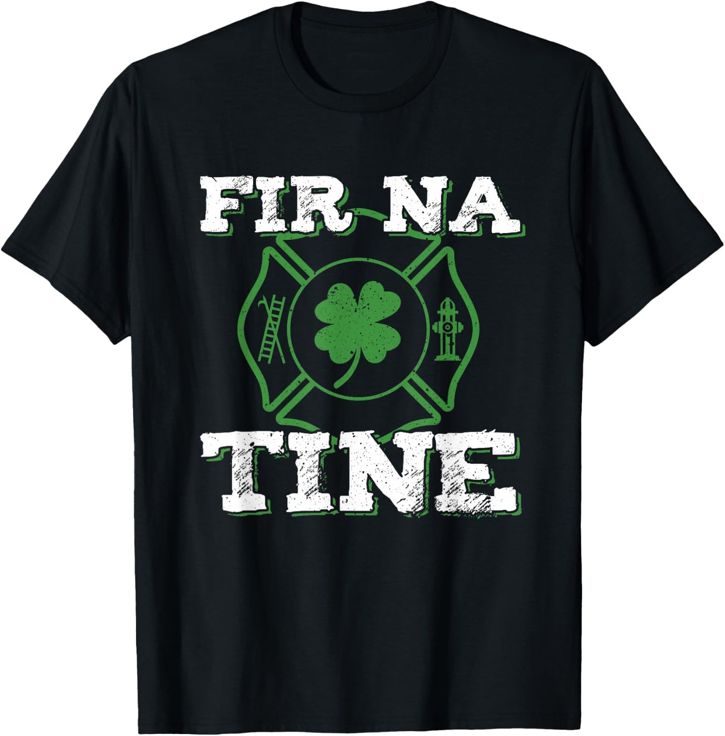 Fir Na Tine Fireman St Patrick's Day Irish Firefighters T-Shirt - T-Shirt | Black