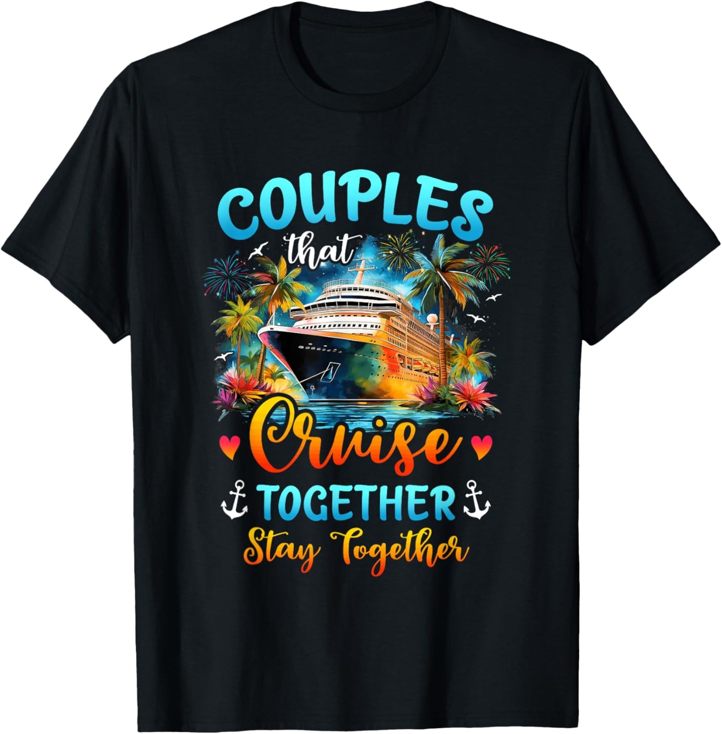 Husband Wife Couples That Cruise Together Stay Together T-Shirt - T-Shirt | Black