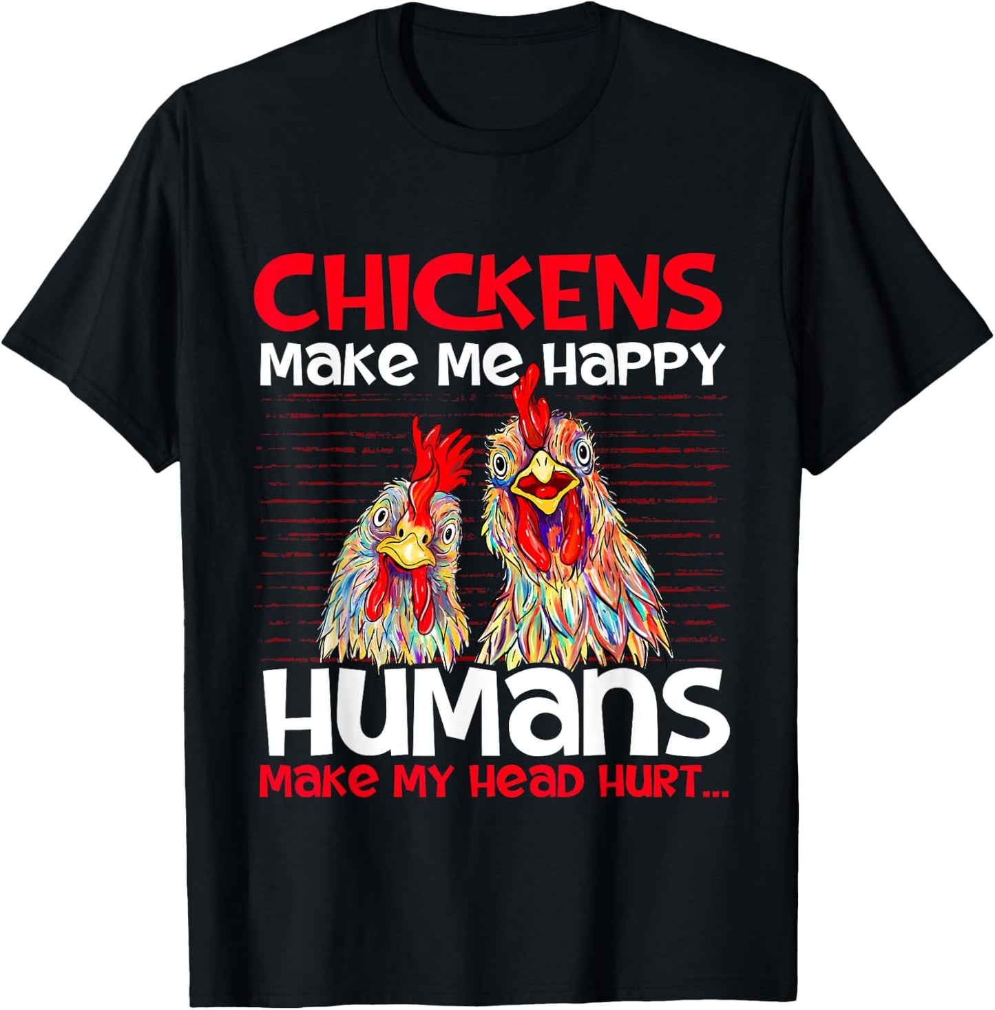 Chickens Make Me Happy - Poultry Owner Chicken Farm T-Shirt - T-Shirt | Black