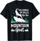 In A World Of Hills Be The Mountain Goats T-Shirt - T-Shirt | Black