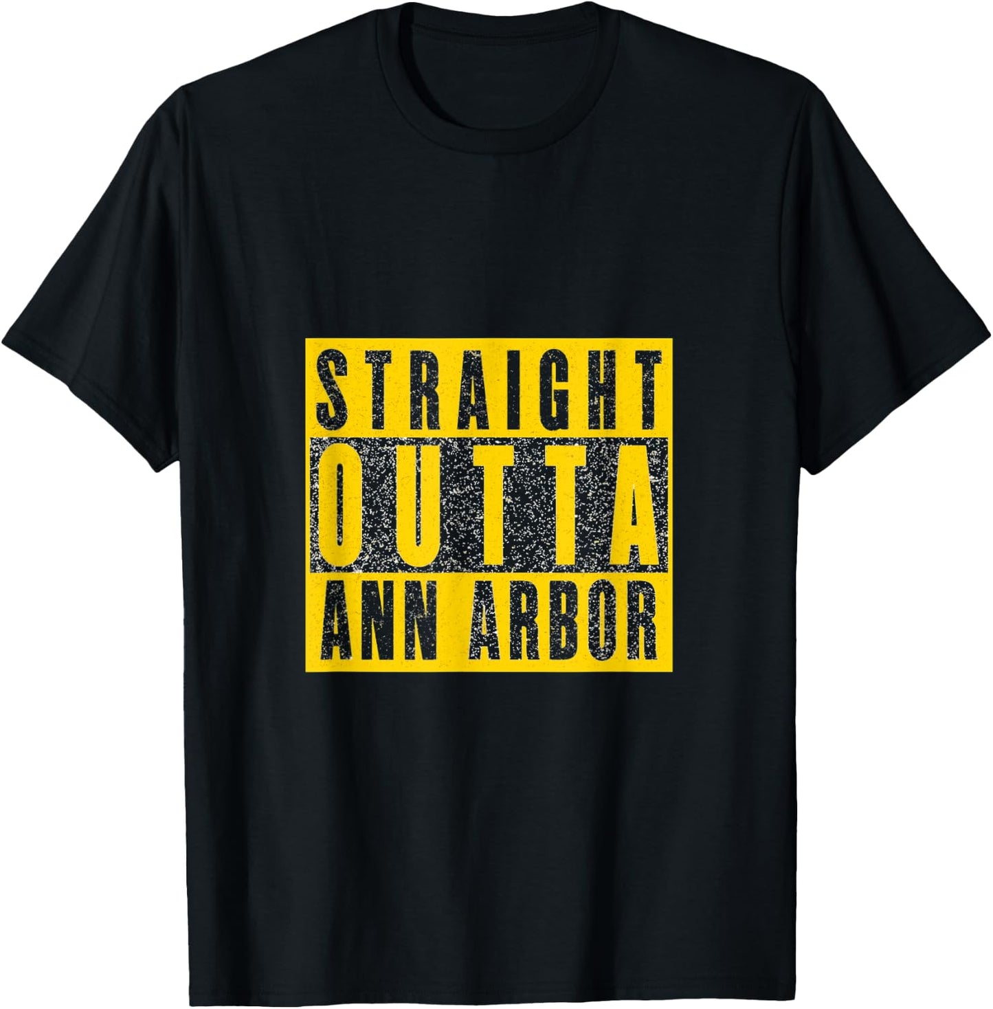 Straight Outta Ann Arbor Hail Go Blue T-Shirt - T-Shirt | Black
