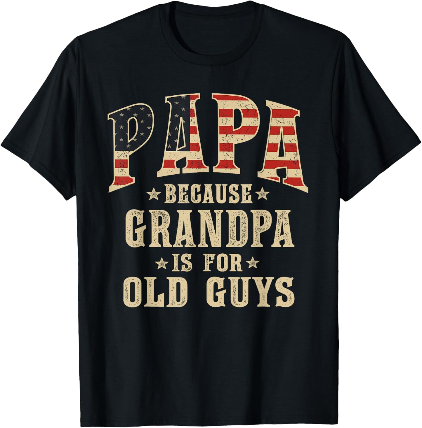 Papa Because Grandpa is for Old Guys Vintage USA Flag T-Shirt - T-Shirt | Black