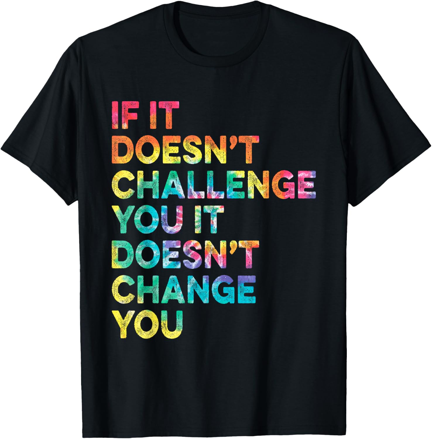 If It Doesn't Challenge You Inspirational Motivational Quote T-Shirt - T-Shirt | Black