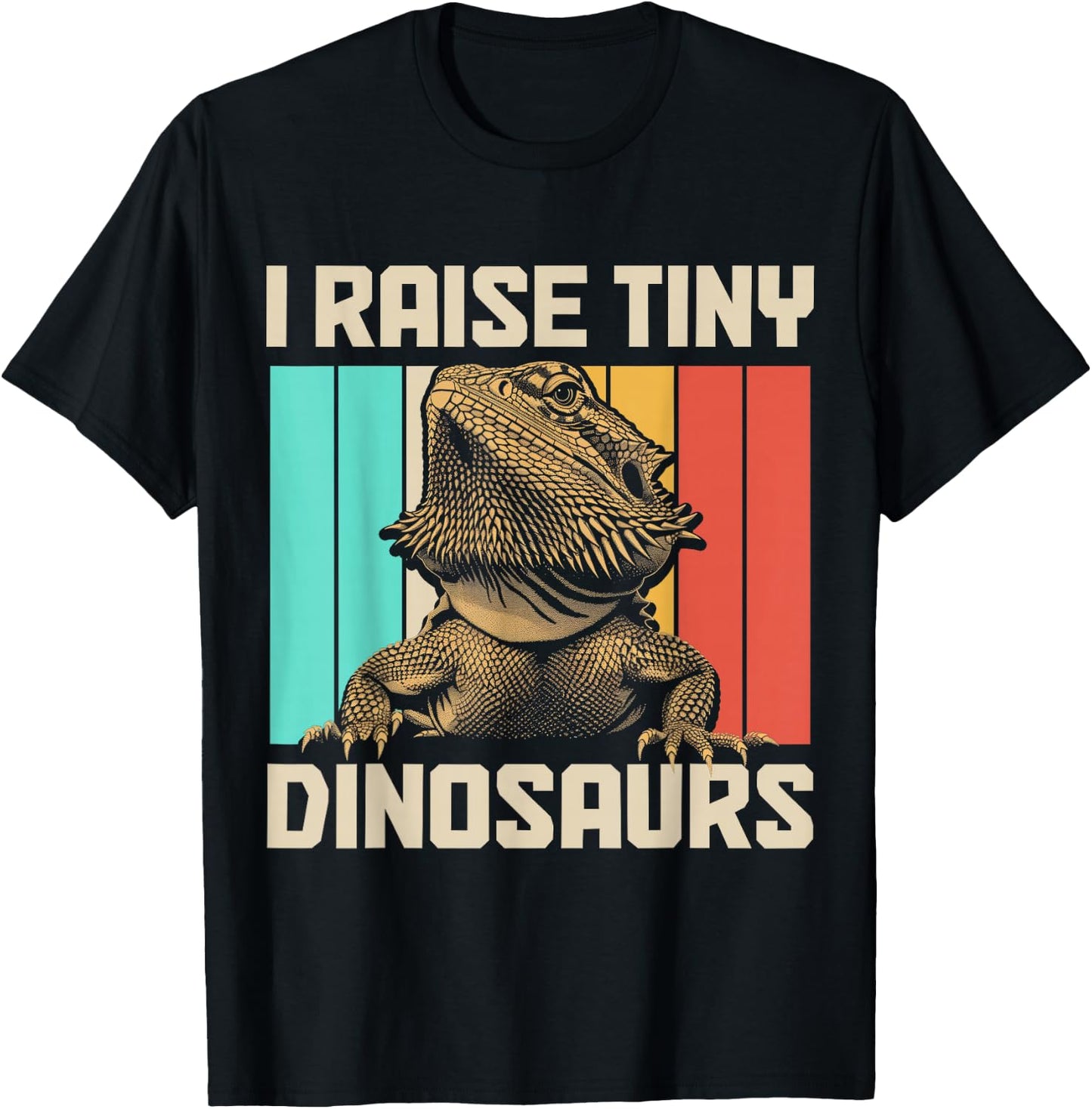 Bearded Dragon I Raise Tiny Dinosaurs Funny Reptile Lover T-Shirt - T-Shirt | Black