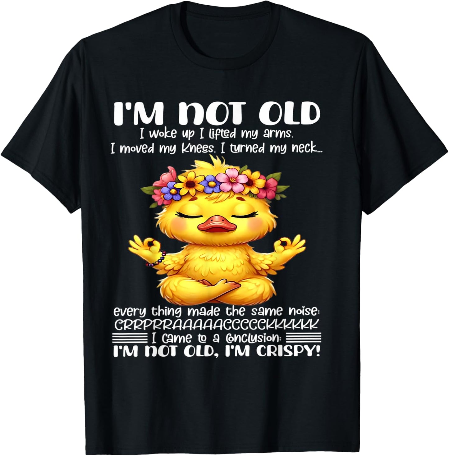I'm not old I woke up I lifted my arms I moved my knees T-Shirt - T-Shirt | Black