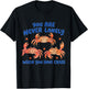 You are Never Lonely When Have Crabs Funny T-Shirt - T-Shirt | Black