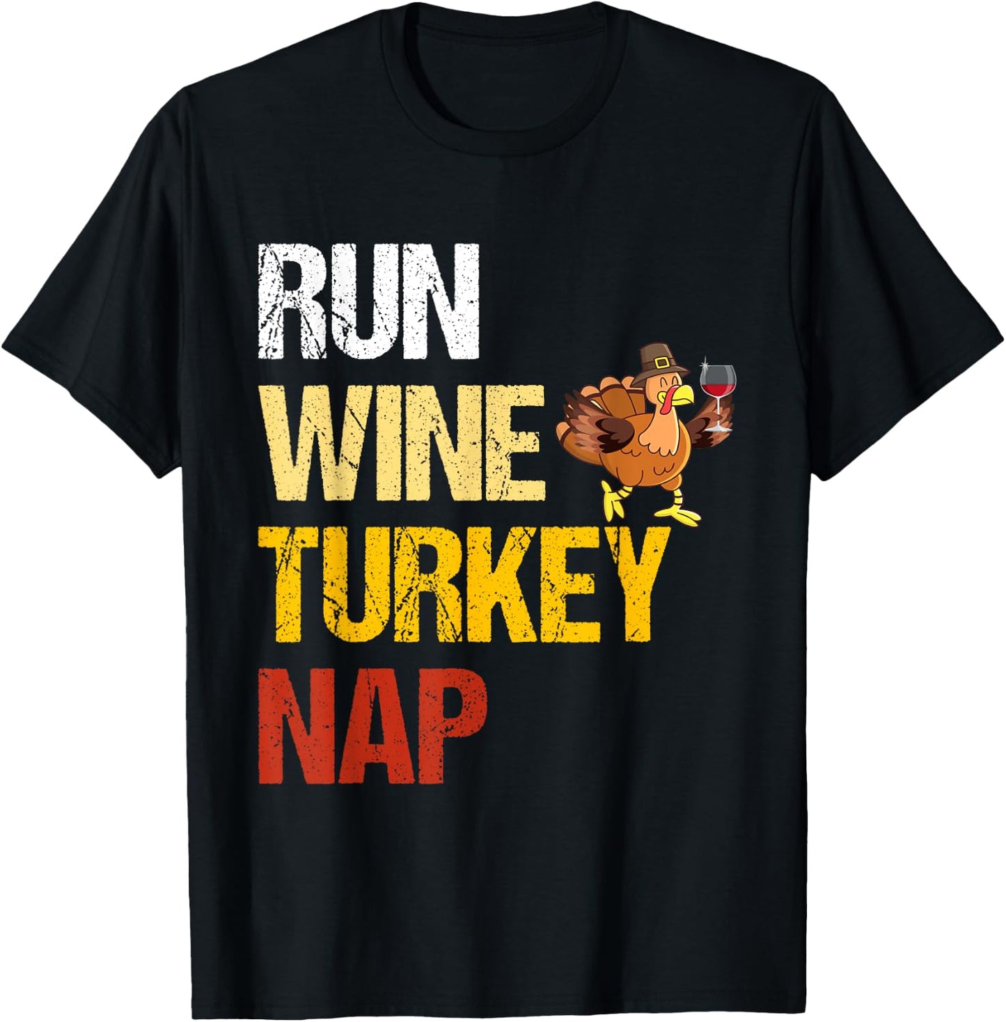 Thanksgiving Run Wine Turkey Nap Inspirational Holiday T-Shirt - T-Shirt | Black