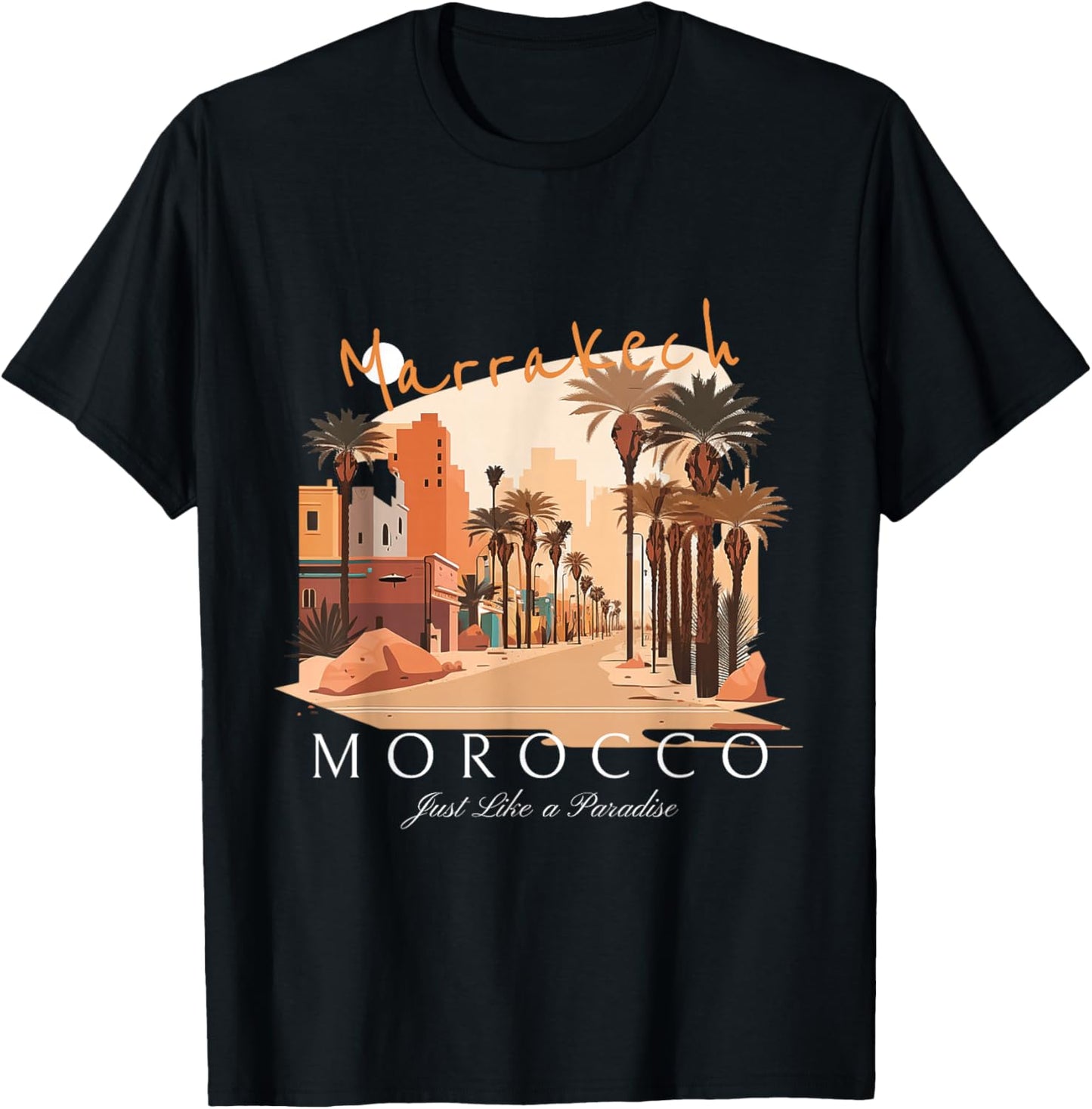 Streetwear, Marrakech Morocco Just Like A Paradise T-Shirt - T-Shirt | Black