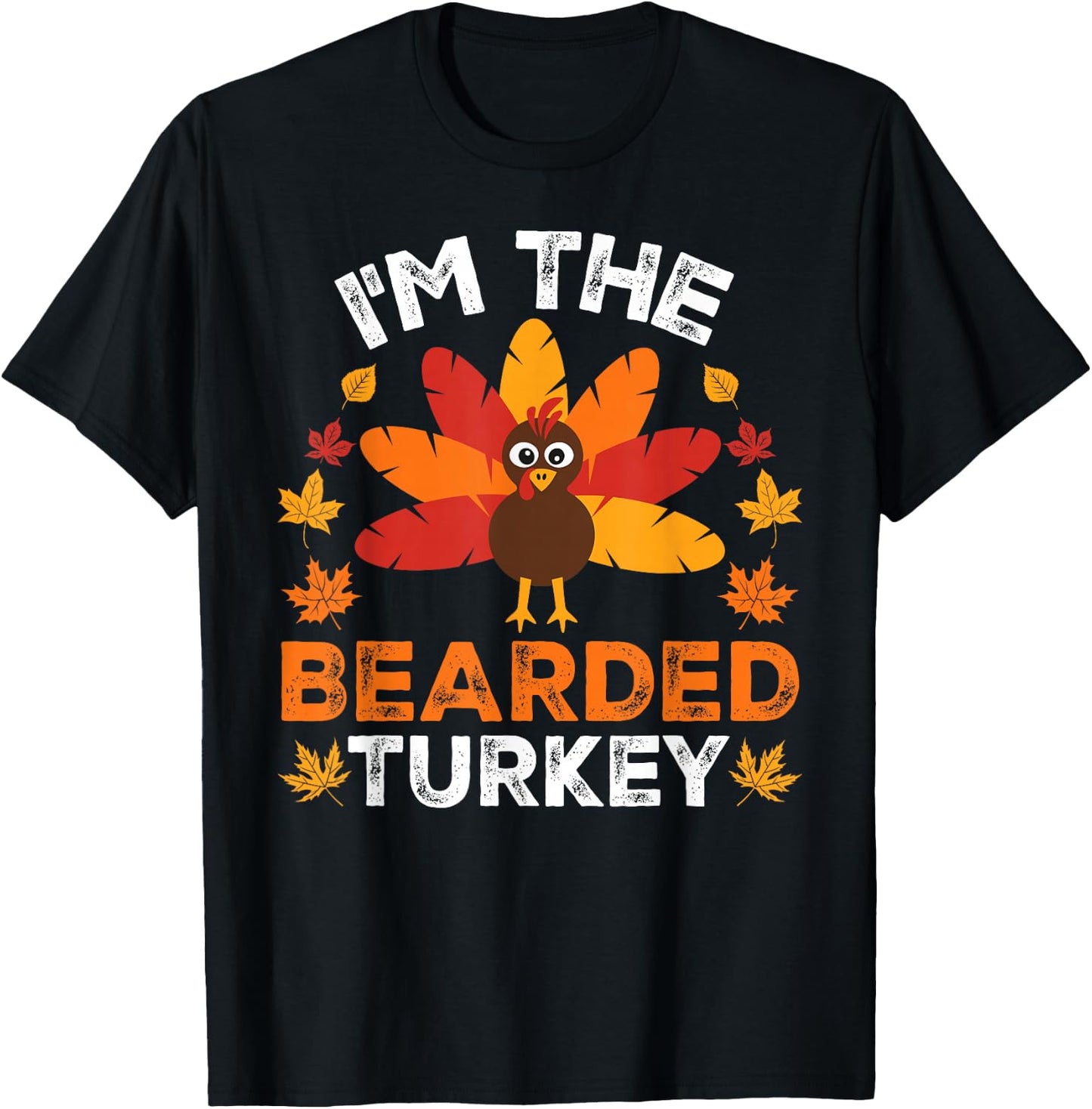 I'm The Bearded Turkey, Funny Turkey Thanksgiving T-Shirt - T-Shirt | Black