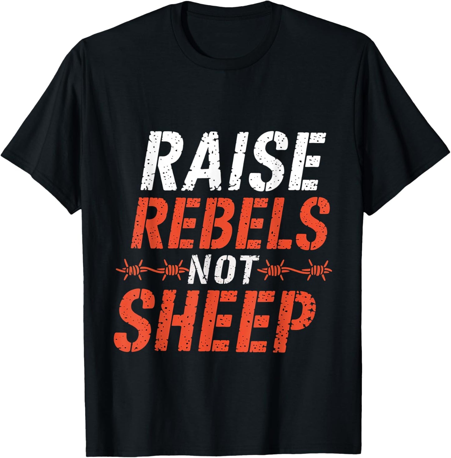 Raise Rebels Not Sheep Independent Motivation T-Shirt - T-Shirt | Black