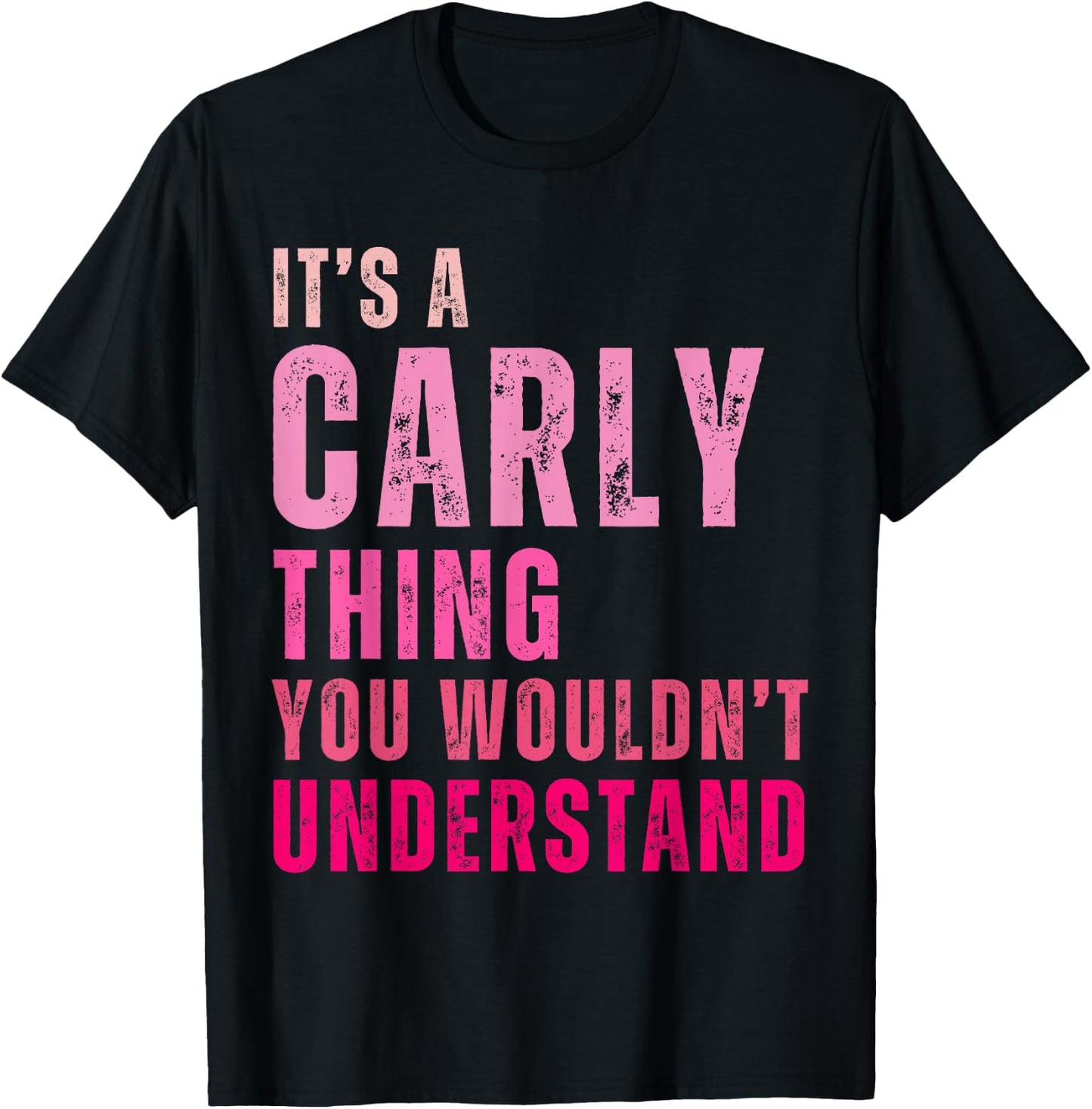 It's A Carly Thing You Wouldn't Understand Carly T-Shirt - T-Shirt | Black