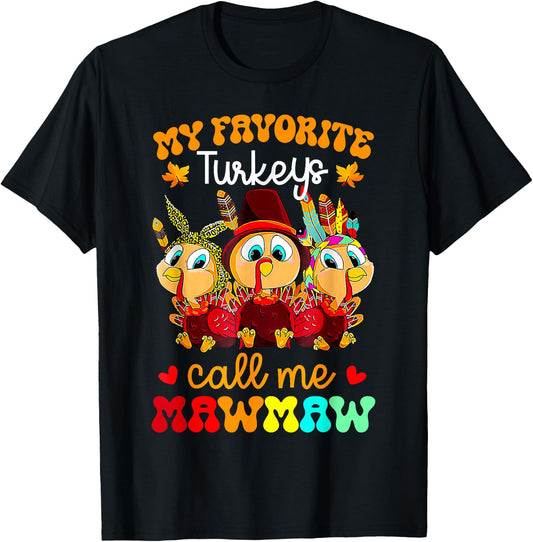 My Favorite Turkeys Call Me Mawmaw Funny Thanksgiving T-Shirt - T-Shirt | Black