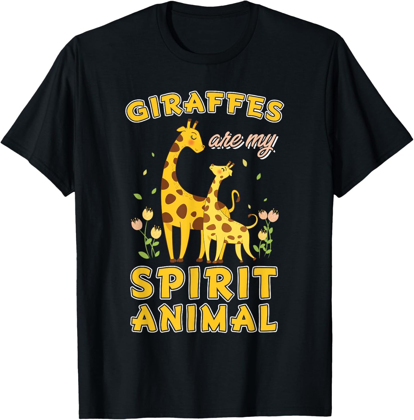 Giraffes Are My Spirit Animal Giraffe T-Shirt - T-Shirt | Black