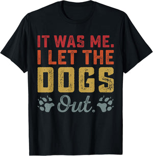 Dog Lover It was Me I Let The Dogs Out Vintage Dog's Paw T-Shirt - T-Shirt | Black
