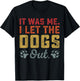 Dog Lover It was Me I Let The Dogs Out Vintage Dog's Paw T-Shirt - T-Shirt | Black